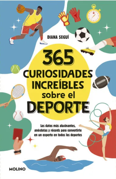 365 CURIOSIDADES INCREIBLES SOBRE EL DEPORTE