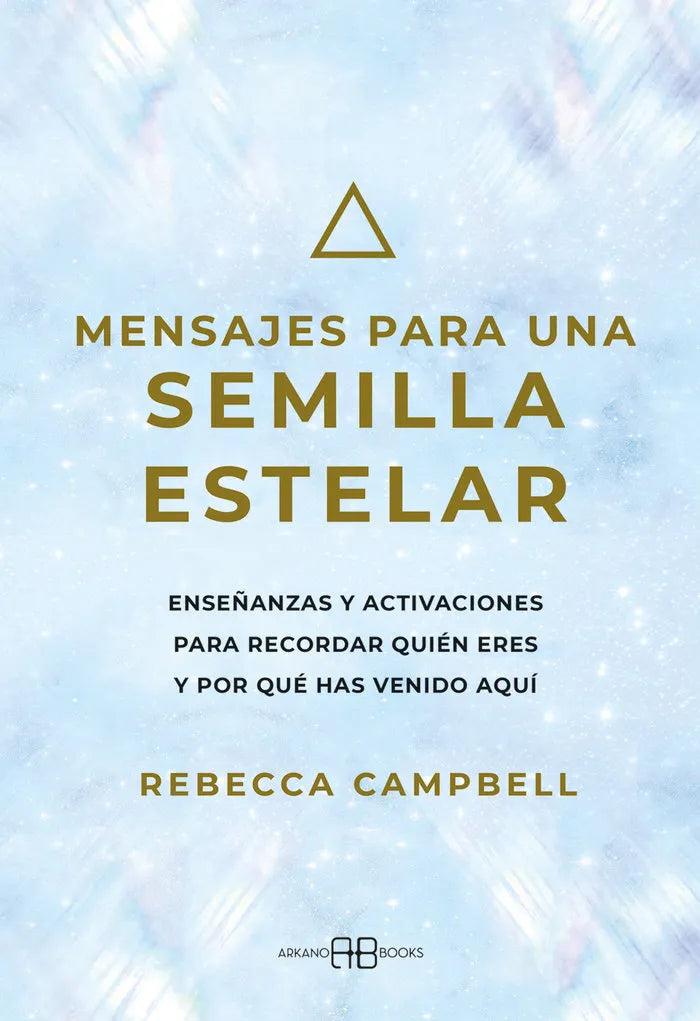 MENSAJES PARA UNA SEMILLA ESTELAR