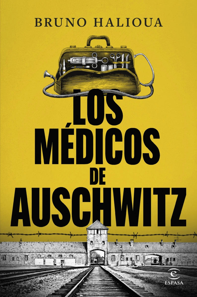 LOS MEDICOS DE AUSCHWITZ