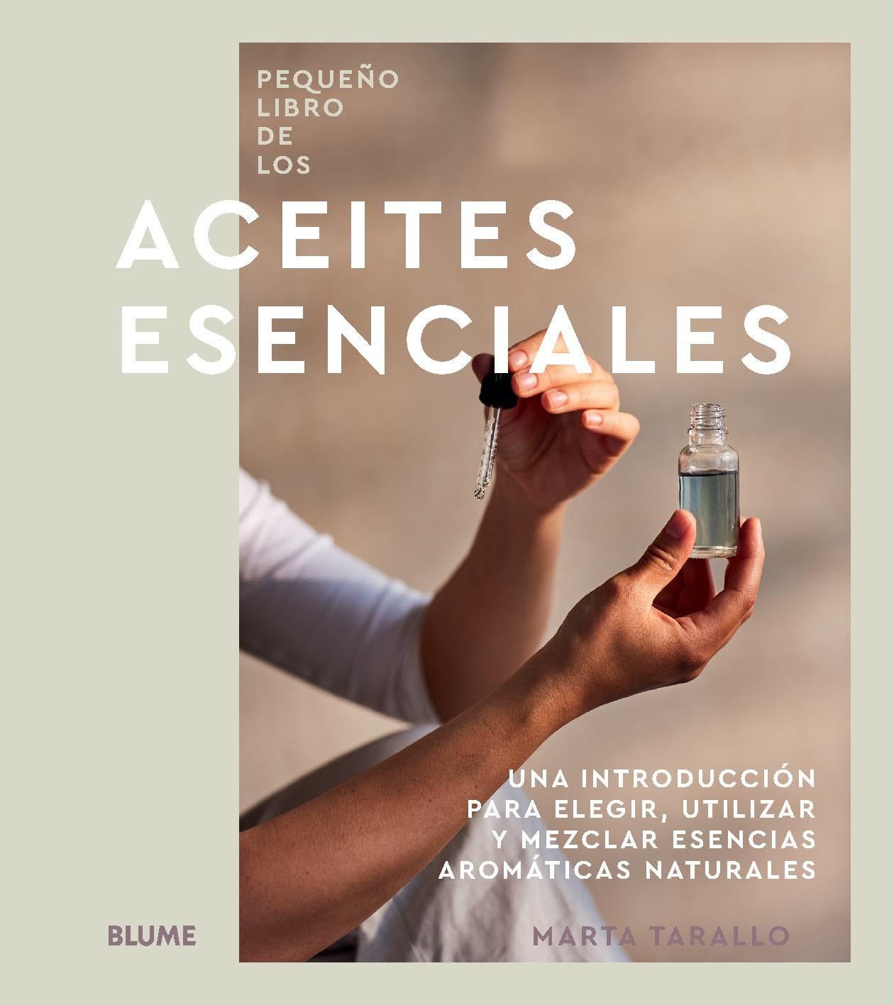 PEQUEÑO LIBRO DE LOS ACEITES ESENCIALES