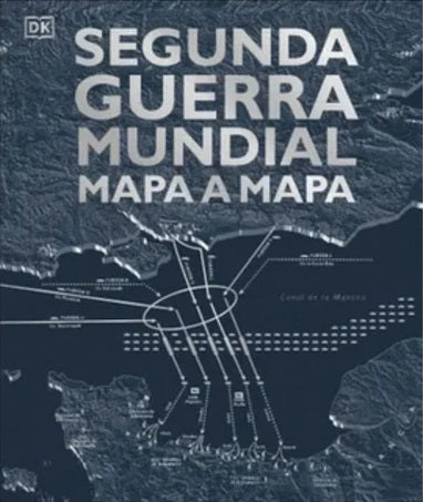 Segunda Guerra Mundial mapa a mapa tapa dura