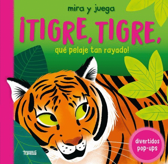 TIGRE TIGRE QUE PELAJE TAN RAYADO