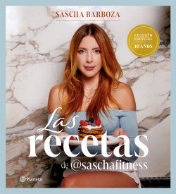Las recetas de @saschafitness Edición especial 10 años
