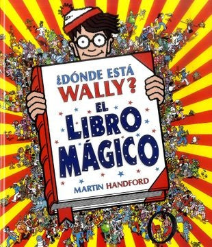 ¿DÓNDE ESTÁ WALLY? EL LIBRO MÁGICO (COLECCIÓN ¿DÓNDE ESTÁ WALLY?) | MARTIN" "HANDFORD