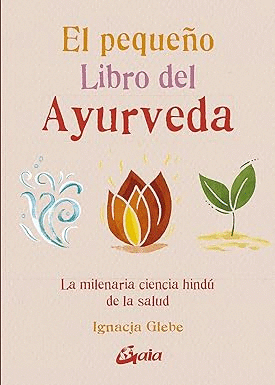 EL PEQUEÑO LIBRO DEL AYURVEDA
