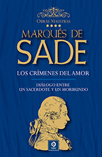 MARQUES DE SADE CRIMENES DIALOGO ENTRE UN SACERDOTE Y UN MORIBUNDO VOL 4 TD