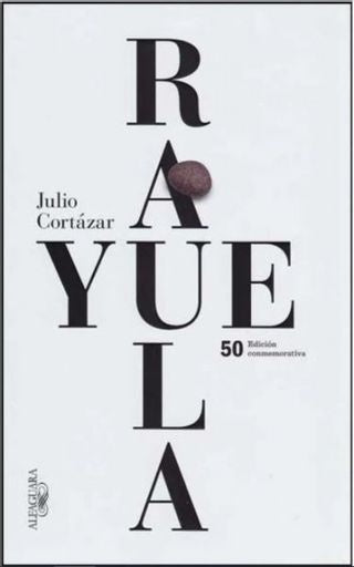 RAYUELA (EDICION ESPECIAL 50 ANIVERSARIO) | CORTAZAR JULIO