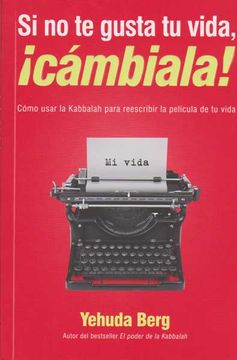 Si no te Gusta tu Vida Cambiala