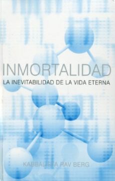 Inmortalidad – La inevitabilidad de la vida eterna