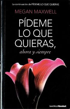 Pideme lo que Quieras Ahora y Siempre libro 2